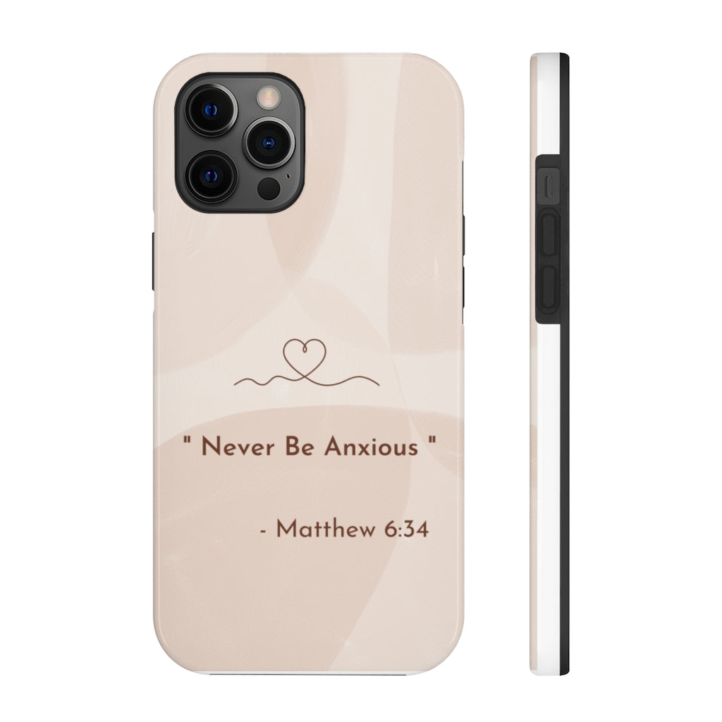 Never Be Anxious - Tough Case |  4 Fine Works.